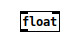 float object