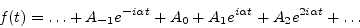 \begin{displaymath}
f(t) = \ldots + {A_{-1}} {e^{-i\alpha t}} + {A_0} + {A_{1}} {e^{i\alpha t}}
+ {A_{2}} {e^{2i\alpha t}} + \ldots
\end{displaymath}