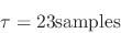 \begin{displaymath}
\tau = 23\mathrm{samples}
\end{displaymath}