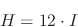 \begin{displaymath}
H = 12 \cdot I
\end{displaymath}