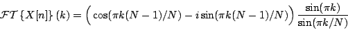 \begin{displaymath}
{\cal FT} \left \{ X[n] \right \} (k) =
\left ( {
\parbo...
...
} \right )
{{
\sin(\pi k)
} \over {
\sin(\pi k / N)
}}
\end{displaymath}
