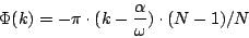 \begin{displaymath}
\Phi(k) = - \pi \cdot (k - {{\alpha } \over {\omega}}) \cdot (N-1)/N
\end{displaymath}