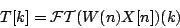 \begin{displaymath}
T[k] = {\cal FT}(W(n)X[n]) (k)
\end{displaymath}