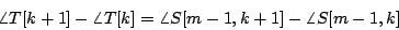 \begin{displaymath}
\angle T[k+1] - \angle T[k] = \angle S[m-1, k+1] - \angle S[m-1, k]
\end{displaymath}