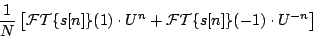 \begin{displaymath}
{1 \over N}\left [
{\cal FT}\{ s[n] \} (1) \cdot {U^n} +
{\cal FT}\{ s[n] \} (-1) \cdot {U^{-n}}
\right ]
\end{displaymath}