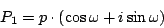 \begin{displaymath}
{P_1} = p \cdot (\cos \omega + i \sin \omega)
\end{displaymath}