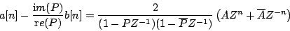 \begin{displaymath}
a[n] -
{{
{{\mathrm im} (P)}
} \over {
{{\mathrm re} (...
...Z^{-1}})
}}
\left ( {A{Z^n} + \overline{A}{Z^{-n}}} \right )
\end{displaymath}