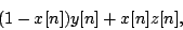 \begin{displaymath}
(1 - x[n])y[n] + x[n]z[n],
\end{displaymath}