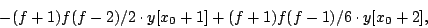 \begin{displaymath}
- (f+1) f (f-2) / 2 \cdot y[{x_0}+1]
+ (f+1) f (f-1) / 6 \cdot y[{x_0}+2] ,
\end{displaymath}