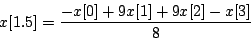 \begin{displaymath}
x[1.5] = {{-x[0] + 9x[1] + 9 x[2] - x[3]} \over 8}
\end{displaymath}
