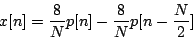 \begin{displaymath}
x[n] = {{8} \over {N}} p[n] - {{8} \over {N}} p[n-{N \over 2}]
\end{displaymath}