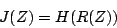 \begin{displaymath}
J(Z) = H(R(Z))
\end{displaymath}