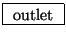 \fbox{ $\mathrm{outlet}$\ }