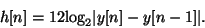 \begin{displaymath}
h[n] = 12 {{\log_2} \vert y[n] - y[n-1] \vert} .
\end{displaymath}