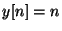$y[n] = n$