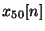 ${x_{50}}[n]$