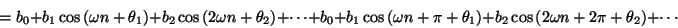 \begin{displaymath}
=
{b_0} +
{b_1} \cos \left ( \omega n + {\theta_1} \right...
...\cos \left ( 2 \omega n + 2 \pi + {\theta_2} \right ) + \cdots
\end{displaymath}