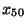 $x_{50}$