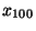 $x_{100}$
