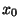 ${x_0}$