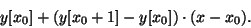 \begin{displaymath}
y[{x_0}] + (y[{x_0} + 1]- y[{x_0}]) \cdot (x - {x_0}).
\end{displaymath}