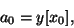 \begin{displaymath}
{a_0} = y[{x_0}] ,
\end{displaymath}