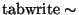 $\mathrm{tabwrite}\sim$