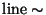 $\mathrm{line}\sim$