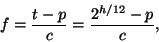 \begin{displaymath}
f = {{t - p} \over c} = {{{{2 ^ {h/12}}} - p} \over c} ,
\end{displaymath}