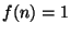 $f(n) = 1$