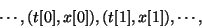 \begin{displaymath}
\cdots , (t[0], x[0]), (t[1], x[1]), \cdots ,
\end{displaymath}