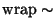 $\mathrm{wrap}\sim$