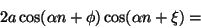 \begin{displaymath}
{2 a \cos(\alpha n + \phi) \cos (\alpha n + \xi)}
=
\end{displaymath}