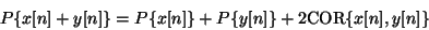\begin{displaymath}
P \{x[n] + y[n]\} = P \{x[n]\} + P \{y[n]\}
+ 2 {\mathrm{COR}} \{ x[n] , y[n] \}
\end{displaymath}