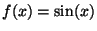 $f(x) = \sin(x)$