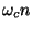 $\omega_c n$