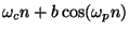 $\omega_c n + b \cos(\omega_p n)$
