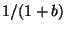 $1/(1+b)$