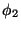 $\phi_2$