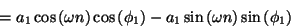 \begin{displaymath}
= {a_1} \cos \left ( {\omega} n \right ) \cos \left ( {\phi...
...in \left ( {\omega} n \right ) \sin \left ( {\phi_1} \right )
\end{displaymath}