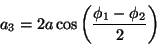 \begin{displaymath}
{a_3} = 2 a \cos \left ( { {{\phi_1} - {\phi_2}} \over 2 } \right )
\end{displaymath}