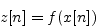 \begin{displaymath}
z[n] = f(x[n])
\end{displaymath}
